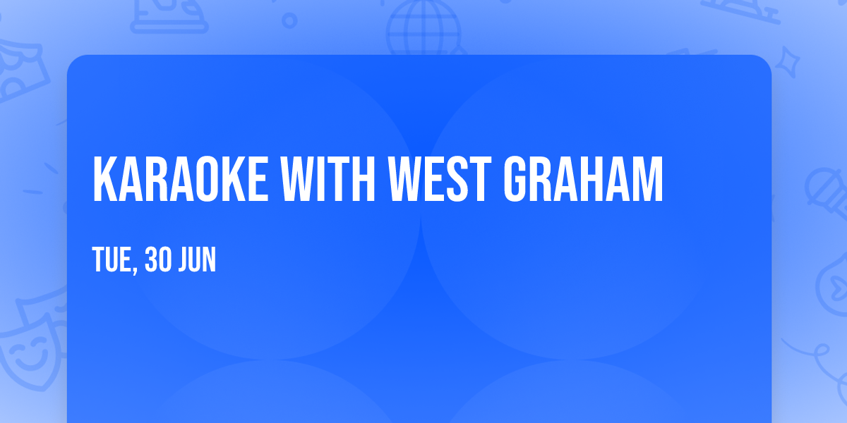 Karaoke with West Graham