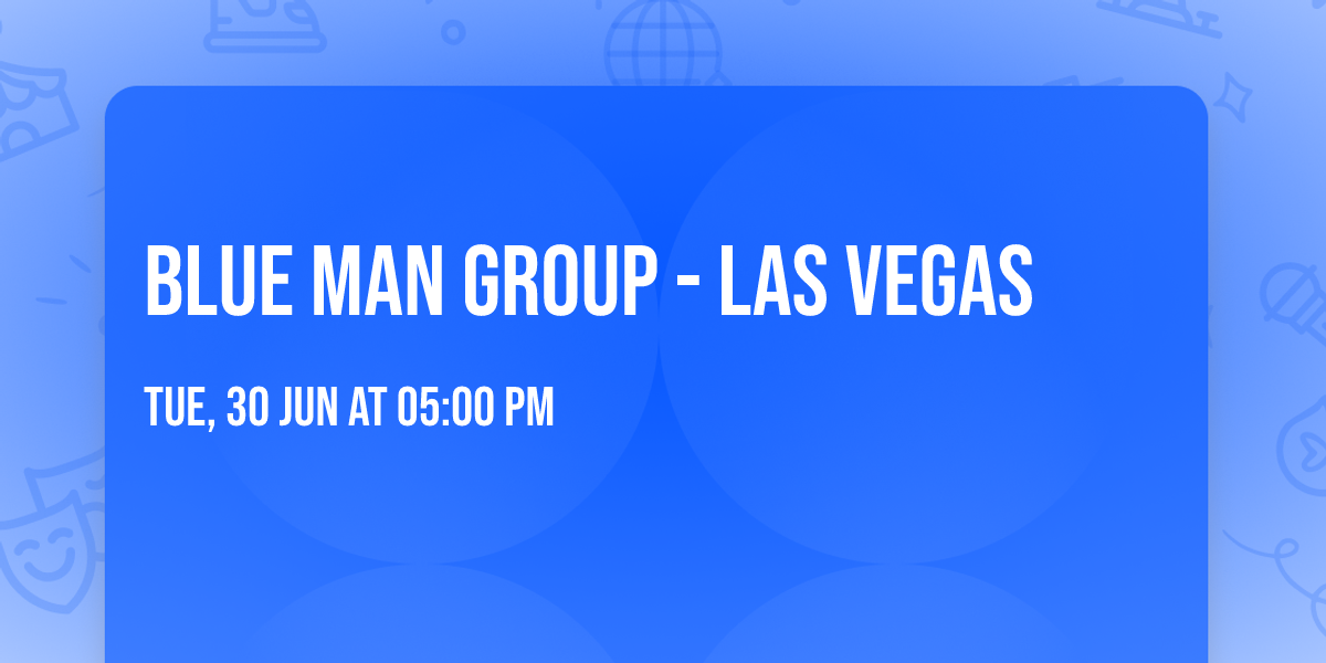 Blue Man Group - Las Vegas