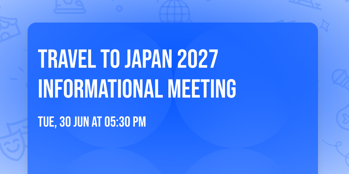 Travel to Japan 2027 Informational Meeting