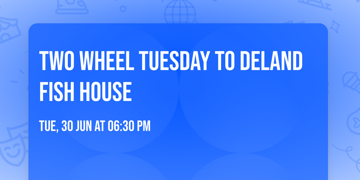 Two Wheel Tuesday to Deland Fish House