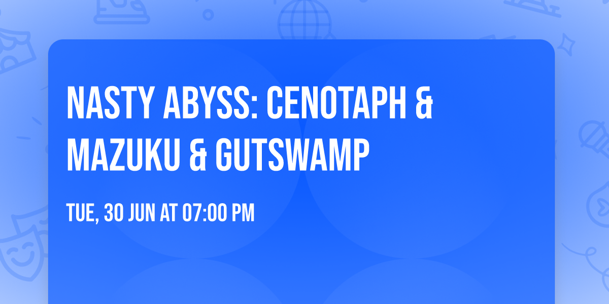 Nasty Abyss: Cenotaph & Mazuku & Gutswamp