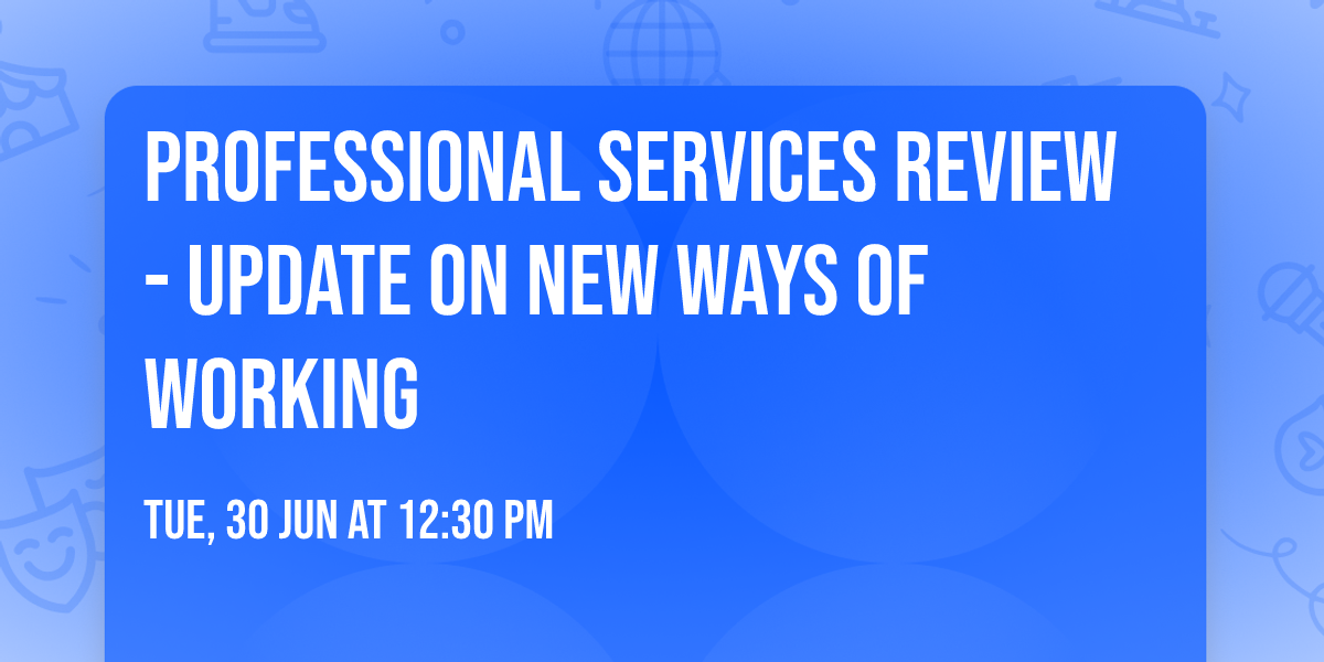 Professional Services Review - Update on new ways of working