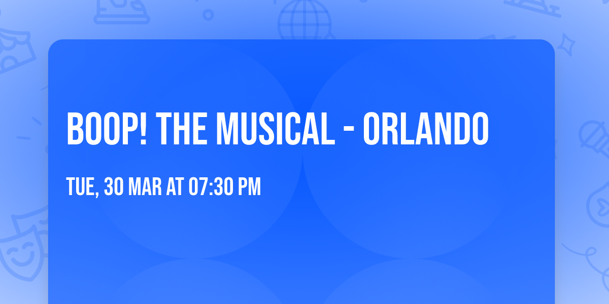 Boop! The Musical - Orlando