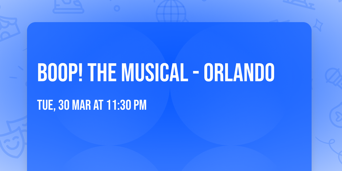 Boop! The Musical - Orlando