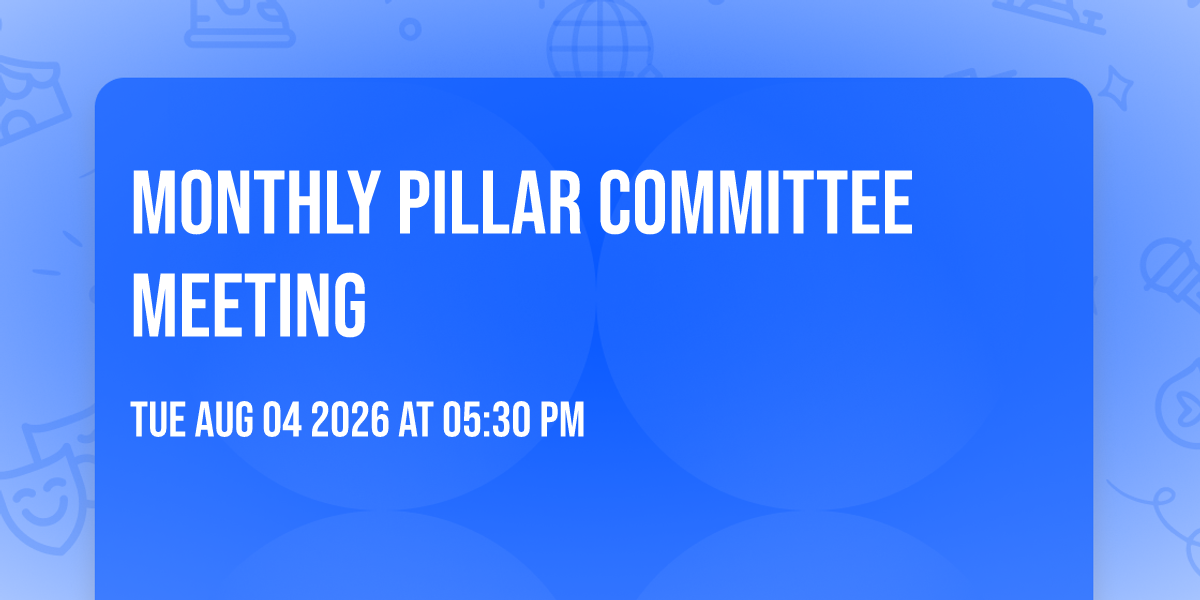 Monthly Pillar Committee Meeting