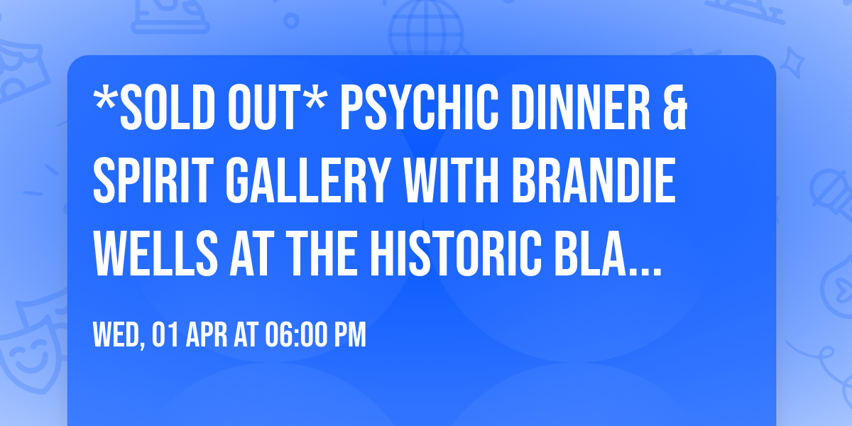 *SOLD OUT* Psychic Dinner & Spirit Gallery with Brandie Wells at The Historic Black Swan Inn 