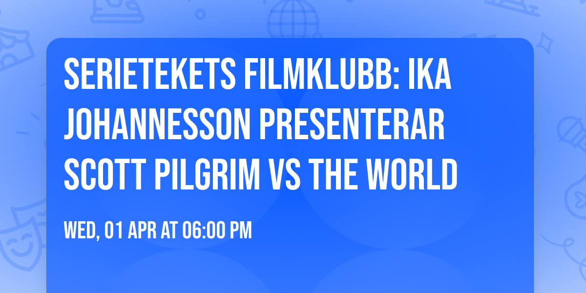 Serietekets filmklubb: Ika Johannesson presenterar Scott Pilgrim vs the world