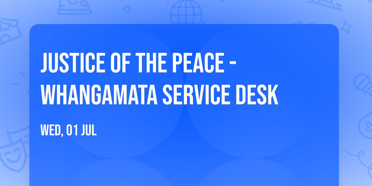 Justice of the Peace - Whangamata Service Desk