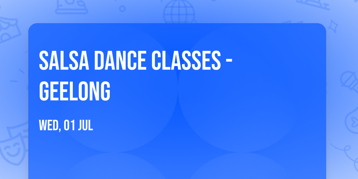 Salsa Dance Classes - Geelong