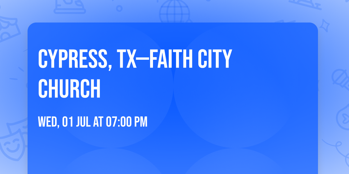 Cypress, TX\u2014Faith City Church