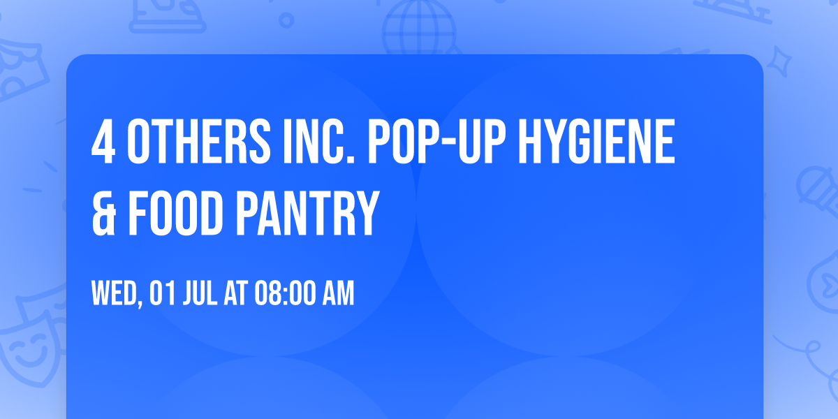 4 Others Inc. Pop-Up Hygiene & Food Pantry