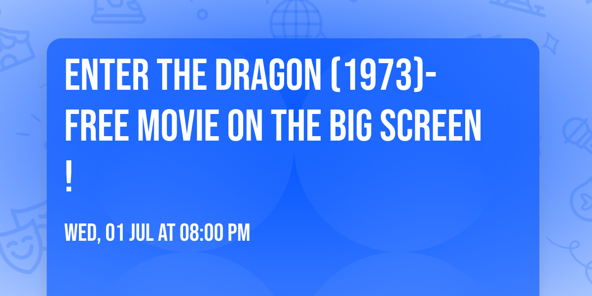 Enter the Dragon (1973)- Free Movie on the Big Screen!