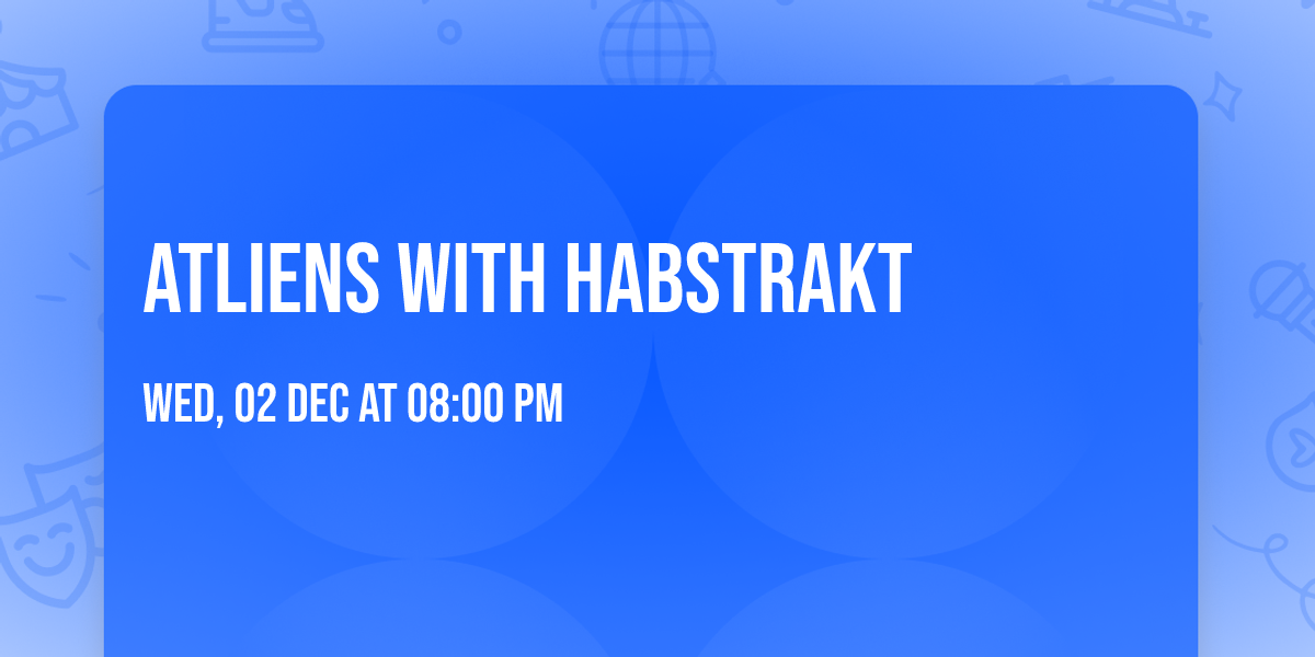 ATLiens with Habstrakt