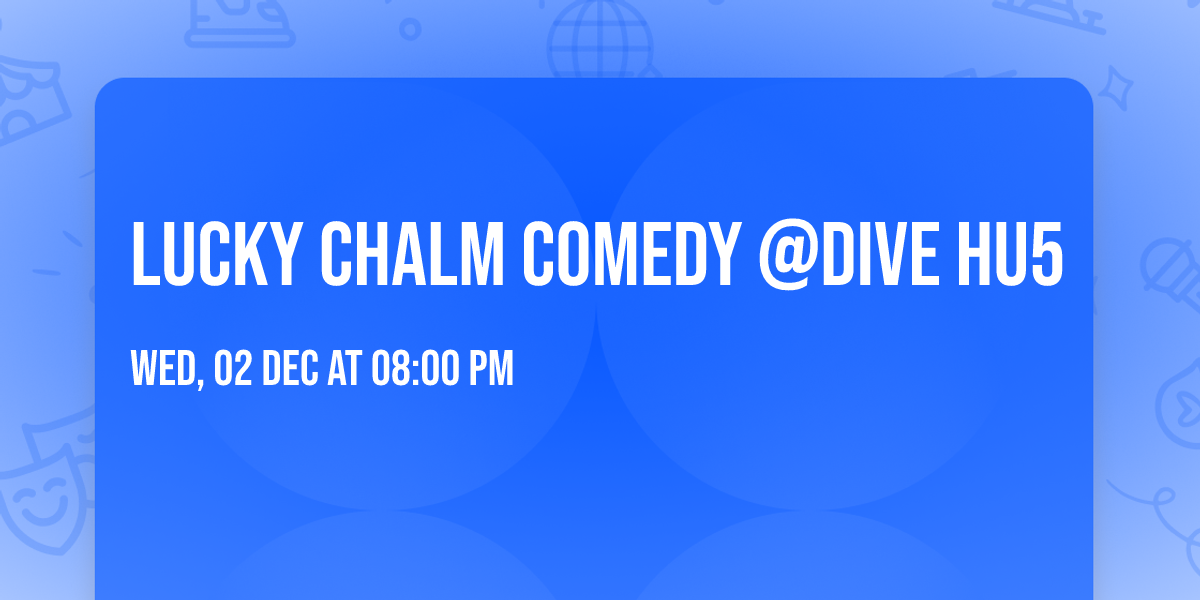 Lucky Chalm Comedy @Dive HU5