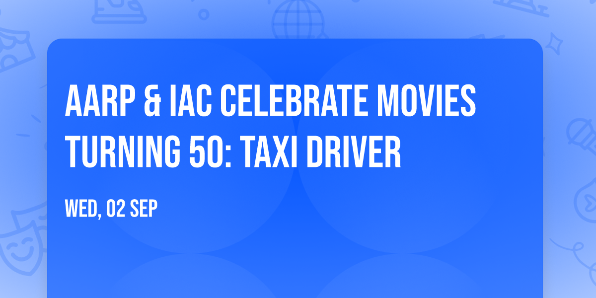 AARP & IAC Celebrate Movies Turning 50: Taxi Driver