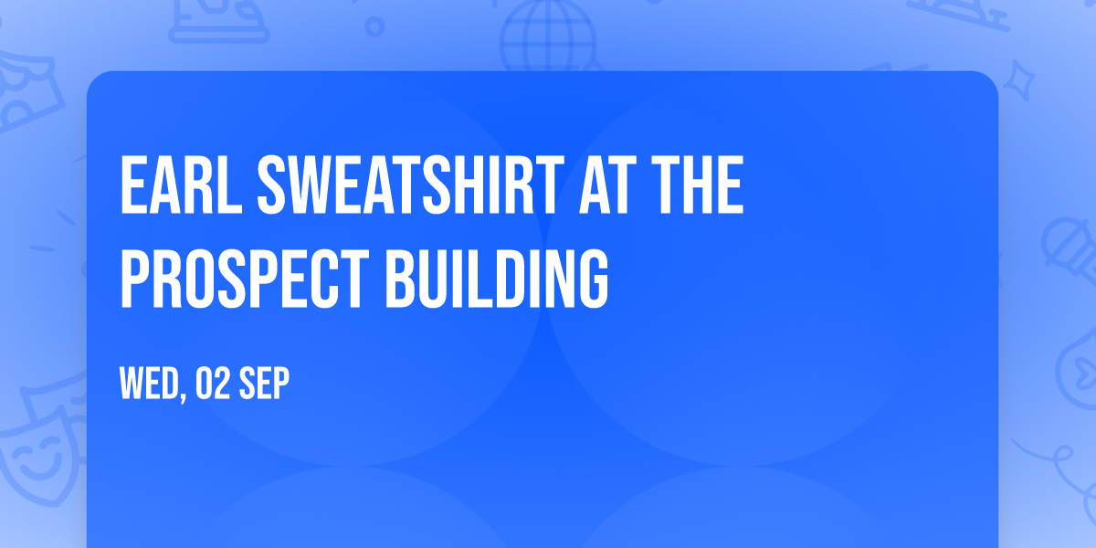 Earl Sweatshirt at The Prospect Building
