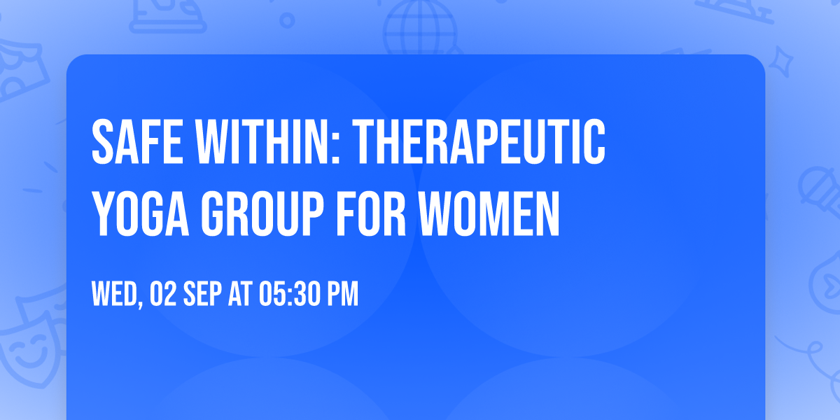 Safe Within: Therapeutic Yoga Group for Women