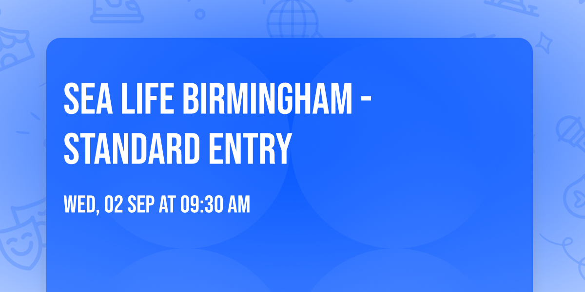 Sea Life Birmingham - Standard Entry