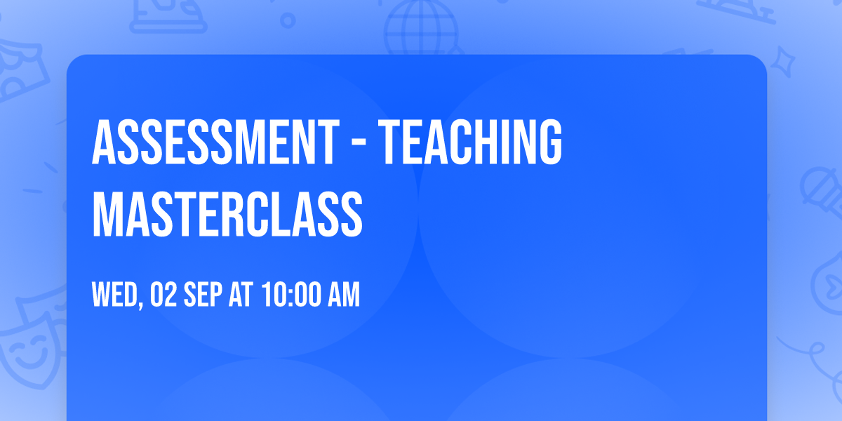 Assessment - Teaching Masterclass