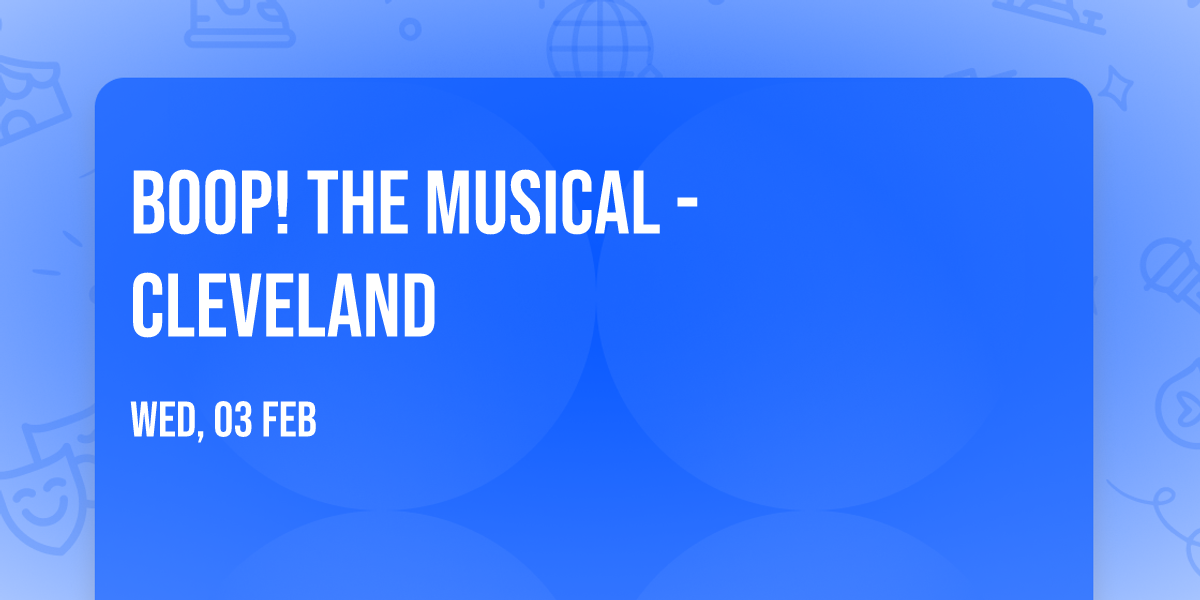 Boop! The Musical - Cleveland
