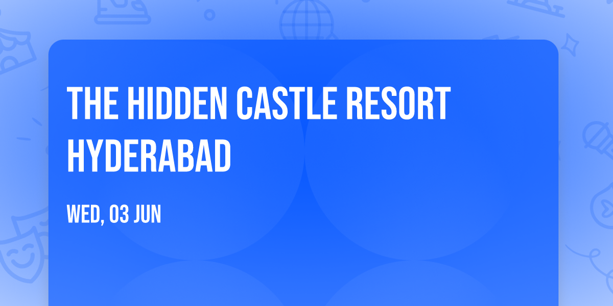 The Hidden Castle Resort Hyderabad