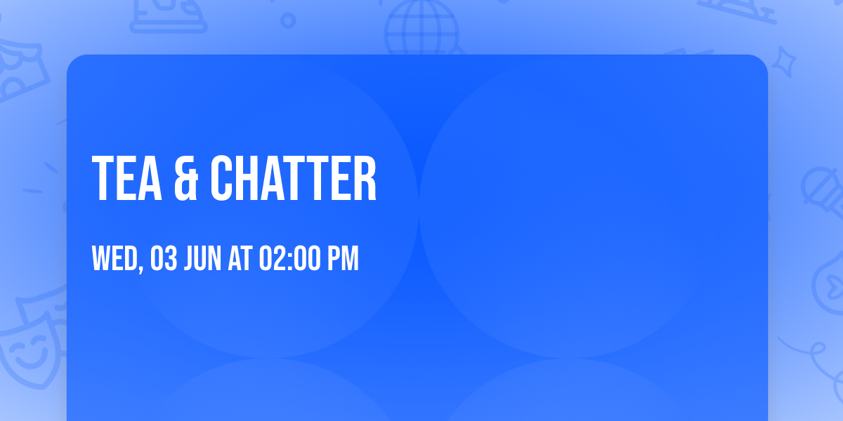 Tea & Chatter