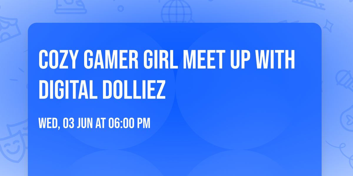 Cozy Gamer Girl Meet Up with Digital Dolliez
