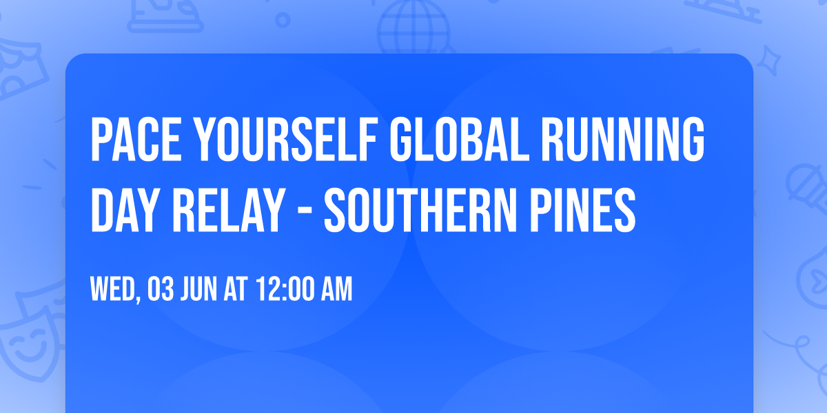 Pace Yourself Global Running Day Relay - Southern Pines