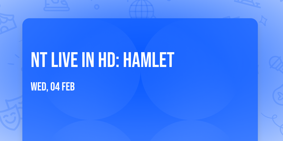 NT Live in HD: Hamlet