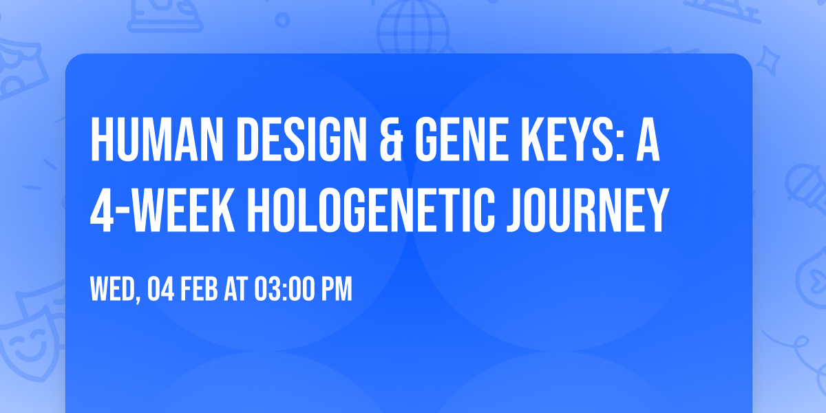 Human Design & Gene Keys: A 4-Week Hologenetic Journey