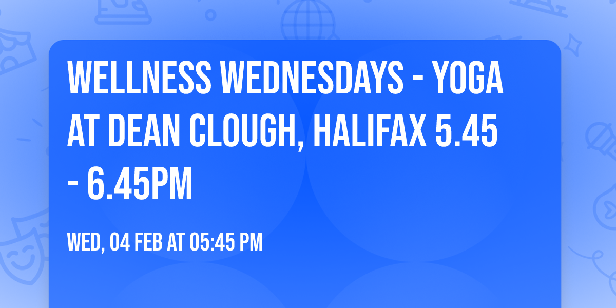 Wellness Wednesdays - Yoga at Dean Clough, Halifax 5.45 - 6.45pm