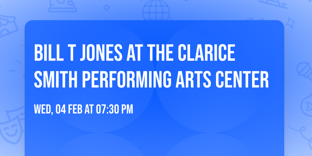 Bill T Jones at The Clarice Smith Performing Arts Center