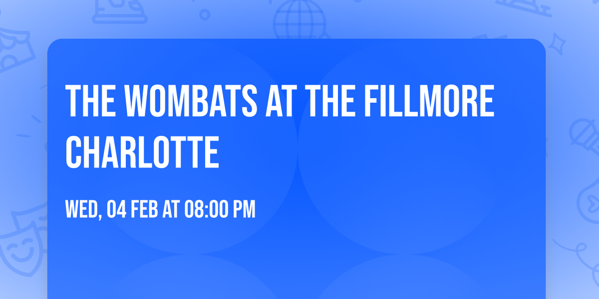 The Wombats at The Fillmore Charlotte