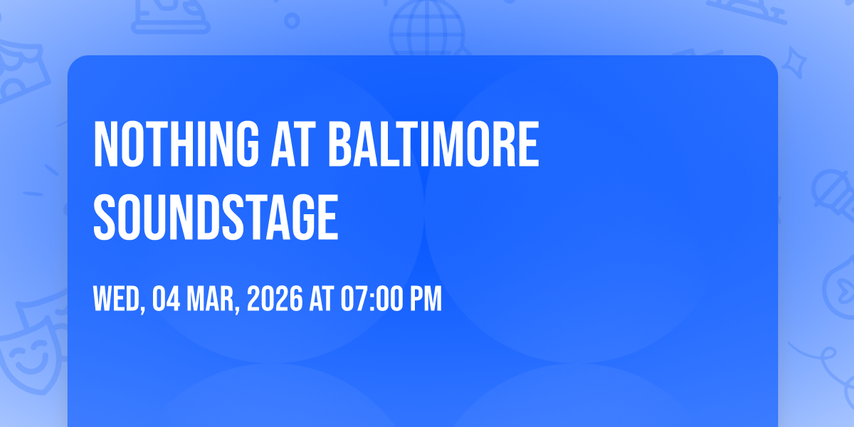Nothing at Baltimore SoundStage