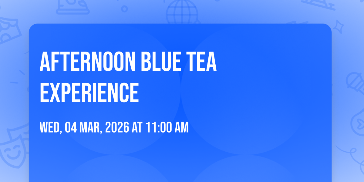 Afternoon Blue Tea Experience, The Tower Estate, 99999 Saint Paul's ...