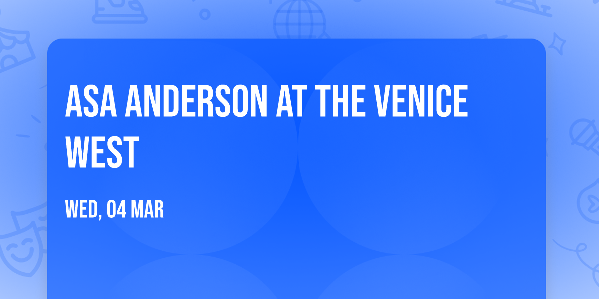 Asa Anderson at The Venice West