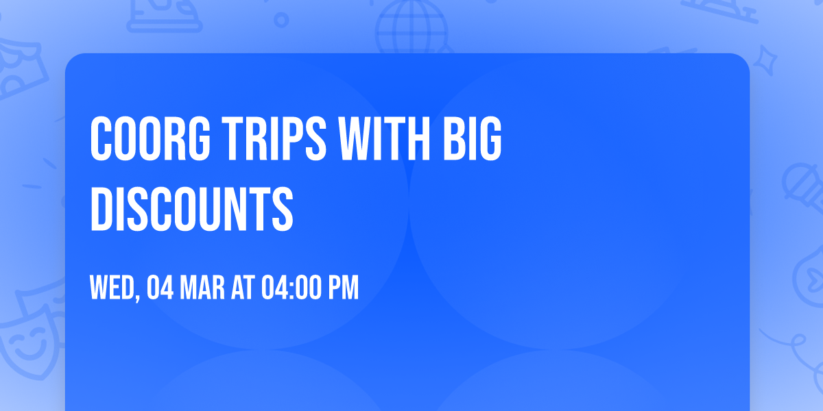 Coorg Trips With Big Discounts