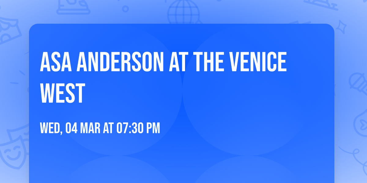 Asa Anderson at The Venice West