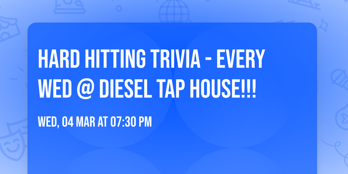 HARD HITTING TRIVIA - Every Wed @ Diesel Tap House!!!