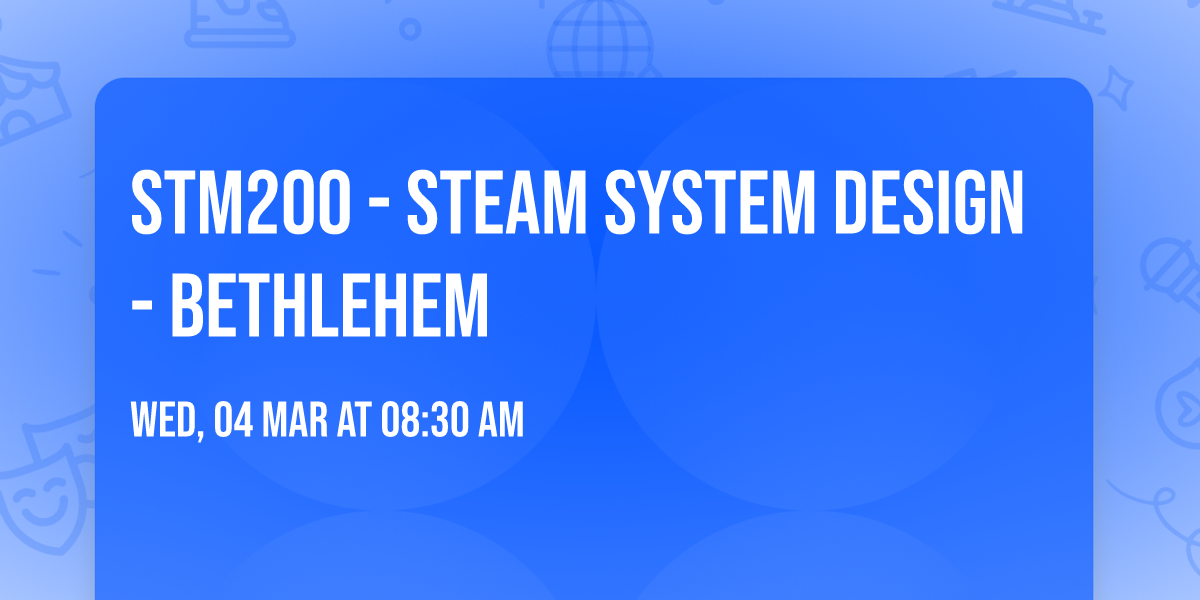 STM200 - Steam System Design - Bethlehem