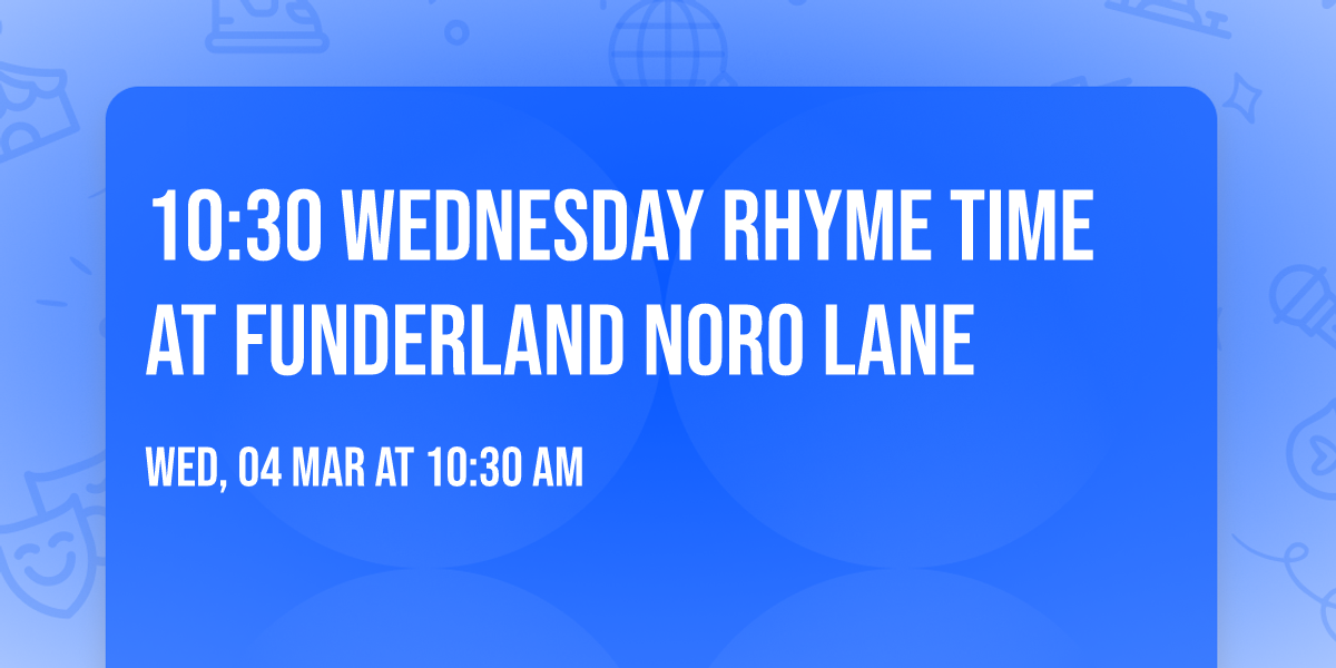 10:30 Wednesday RHYME TIME at Funderland Noro Lane \ud83d\udc3b 