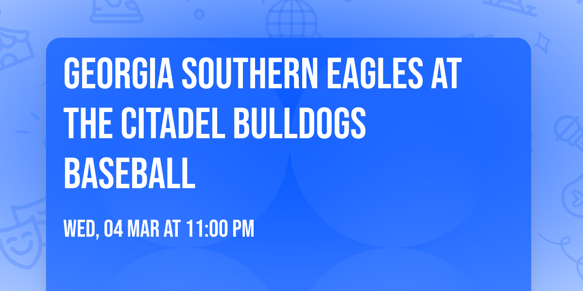 Georgia Southern Eagles at The Citadel Bulldogs Baseball