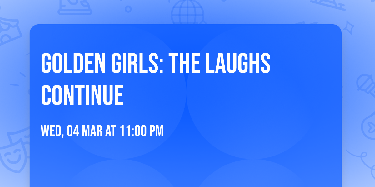 Golden Girls: The Laughs Continue