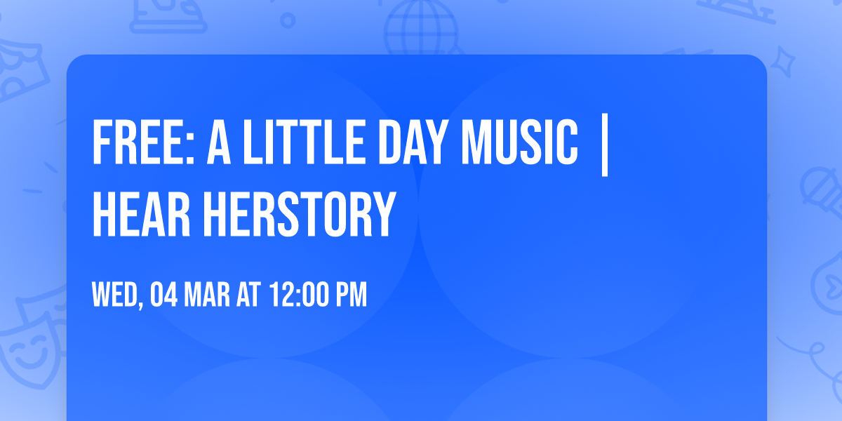 Free: A Little Day Music | Hear Herstory