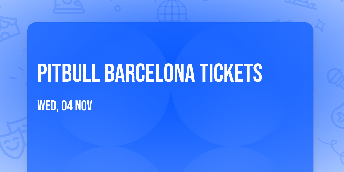Pitbull Barcelona Tickets
