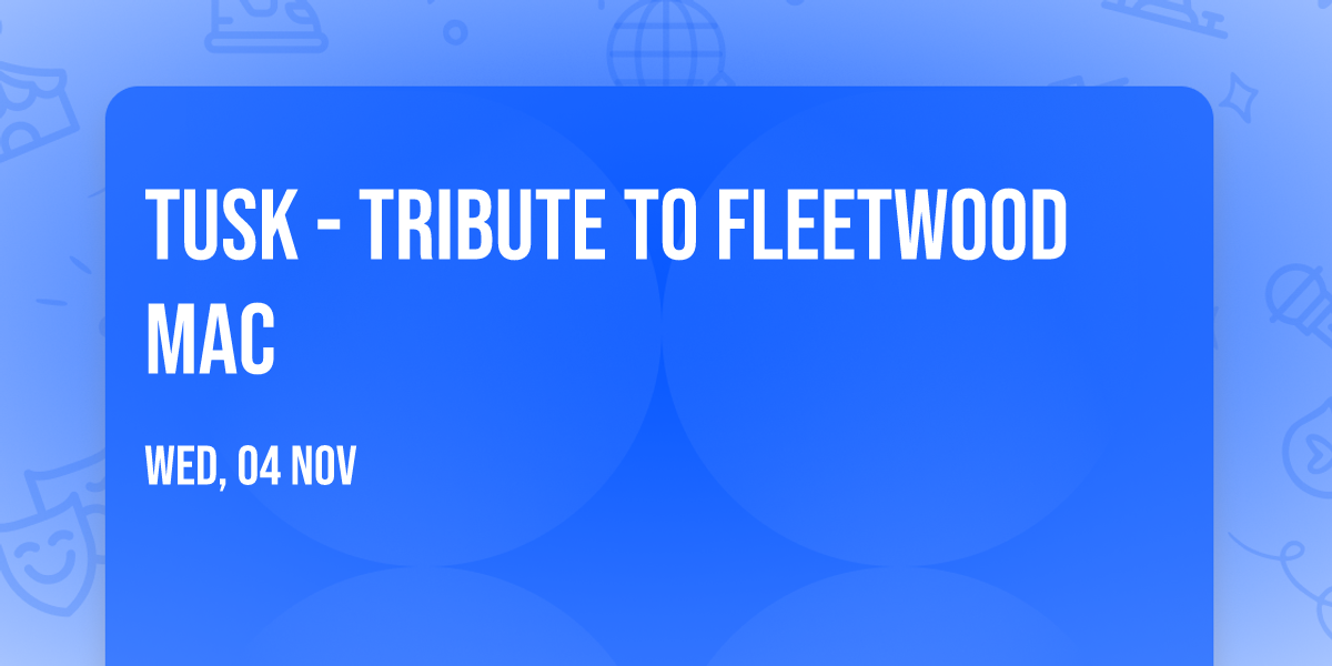 Tusk - Tribute To Fleetwood Mac