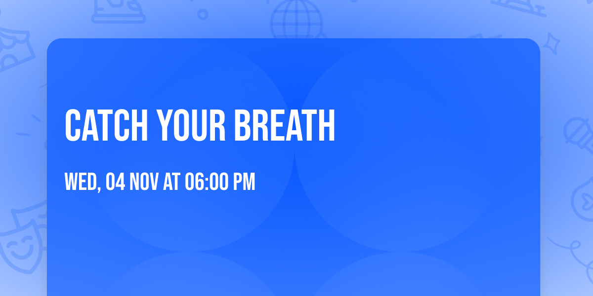 Catch Your Breath