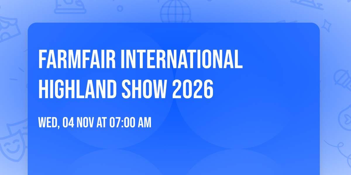 FarmFair International Highland Show 2026