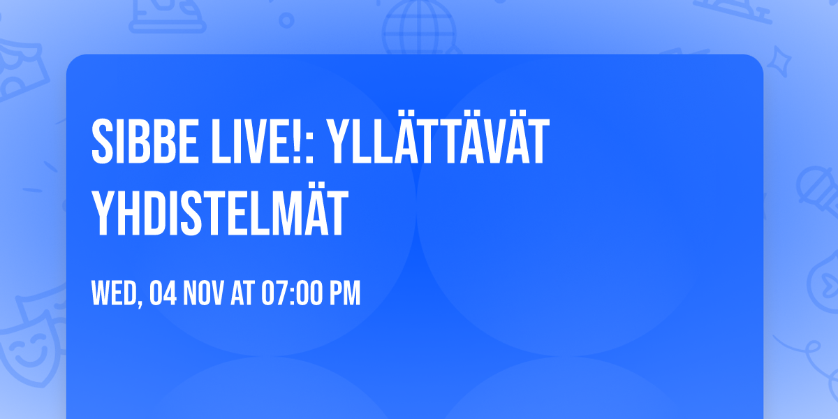 Sibbe Live!: Yll\u00e4tt\u00e4v\u00e4t yhdistelm\u00e4t
