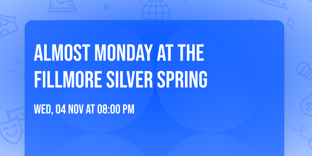 Almost Monday at The Fillmore Silver Spring